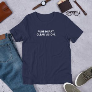 pure heart. clear vision. t shirt