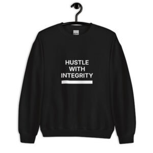 hustle with integrity sweatshirt
