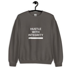 hustle with integrity sweatshirt
