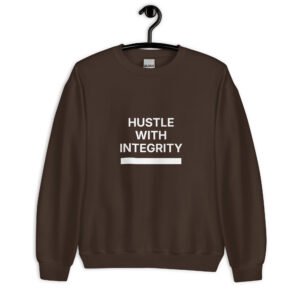 hustle with integrity sweatshirt