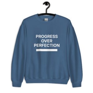 progress over perfection sweatshirt