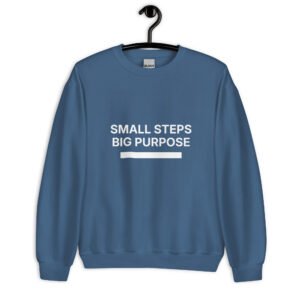 small steps big purpose sweatshirt
