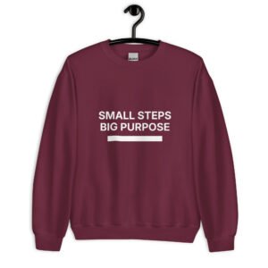 small steps big purpose sweatshirt