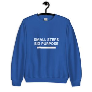 small steps big purpose sweatshirt