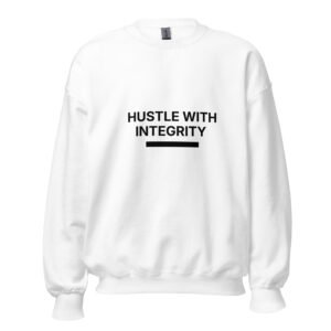hustle with integrity sweatshirt