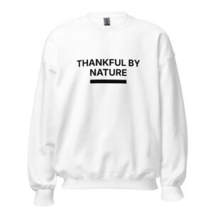 thankful by nature sweatshirt