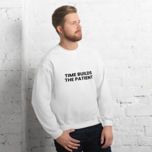 time builds the patient heritage drop sweatshirt