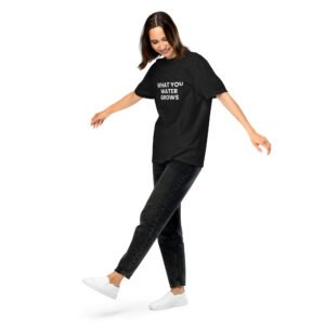 what you water grows tshirt