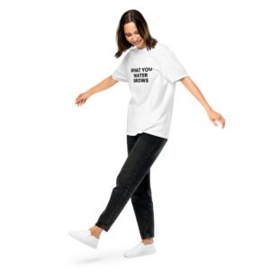 what you water grows tshirt