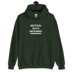 motion with meaning hoodie