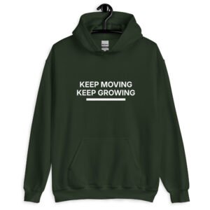 keep moving keep growing hoodie