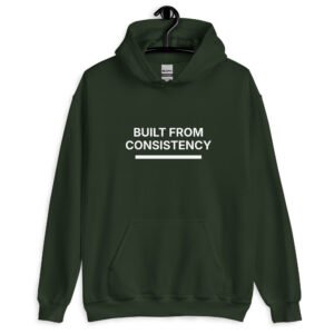 built from consistency hoodie