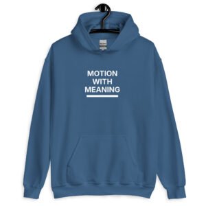 motion with meaning hoodie
