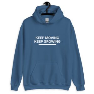 keep moving keep growing hoodie