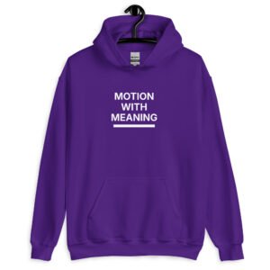 motion with meaning hoodie
