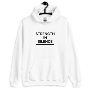 strength in silence hoodie