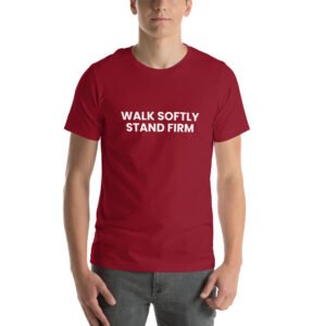 walk softly stand firm tshirt