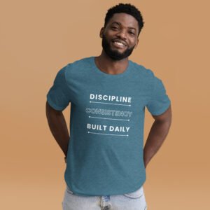 discipline consistency built daily tshirt
