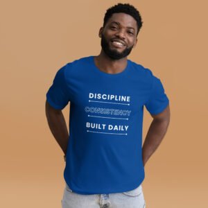 discipline consistency built daily tshirt