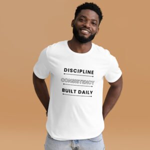 discipline consistency built daily tshirt
