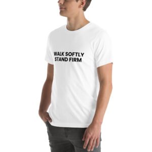 walk softly stand firm tshirt